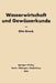 Grundlagen Der Wasserwirtschaft Und Gewässerkunde by Otto Streck
