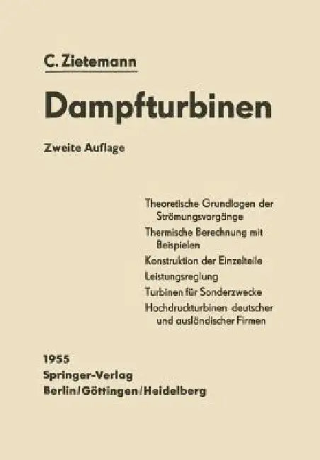 Die Dampfturbinen: Theorie, Berechnung Und Konstruktion Für Studium Und PRAXIS by Constantin Zietemann, Karl Röder