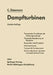 Die Dampfturbinen: Theorie, Berechnung Und Konstruktion Für Studium Und PRAXIS by Constantin Zietemann, Karl Röder