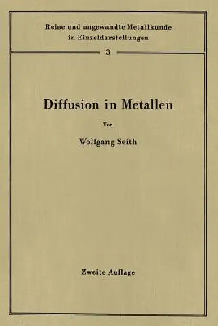 Diffusion in Metallen: Platzwechselreaktionen by Theodor Heumann, Wolfgang Seith
