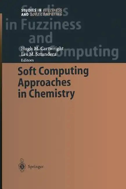 Soft Computing Approaches in Chemistry by Hugh M. Cartwright