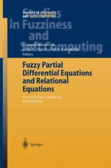 Fuzzy Partial Differential Equations and Relational Equations: Reservoir Characterization and Modeling by Michael; Sheehan, Sara Tavon