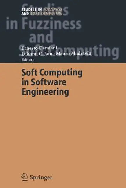 Soft Computing in Software Engineering by Ernesto Damiani