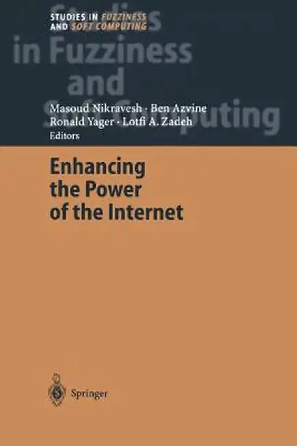 Enhancing the Power of the Internet by Masoud Nikravesh