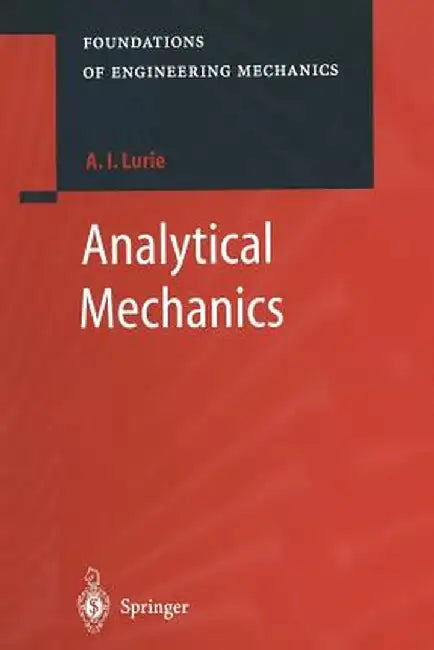 Analytical Mechanics by A. I. Lurie