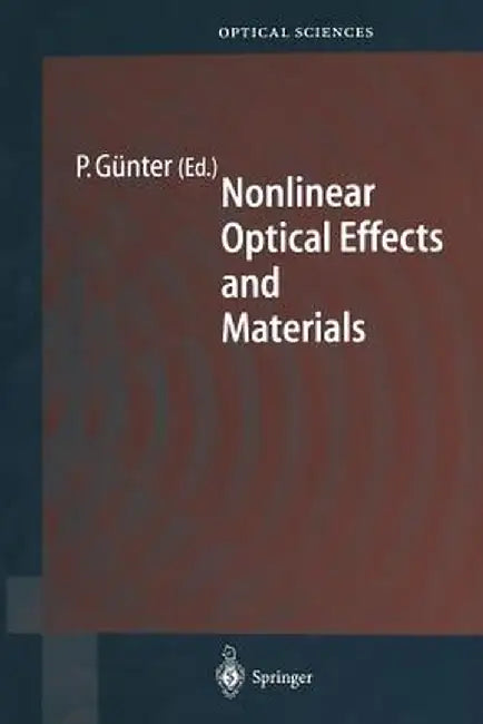Nonlinear Optical Effects and Materials by Peter Günter
