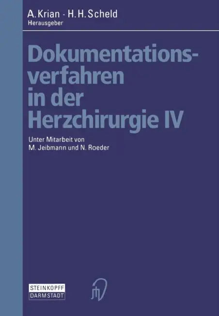 Dokumentationsverfahren in Der Herzchirurgie IV by A. Krian, H. -H Scheld
