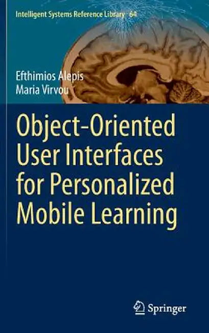Object-Oriented User Interfaces for Personalized Mobile Learning by Efthimios Alepis
