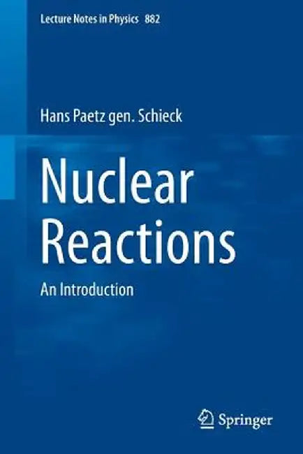 Nuclear Reactions: An Introduction by Hans Paetz Gen Schieck