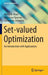 Set-Valued Optimization: An Introduction with Applications by Akhtar A. Khan