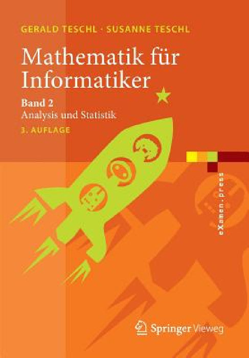 Mathematik Für Informatiker: Band 2: Analysis Und Statistik by Gerald Teschl, Susanne Teschl