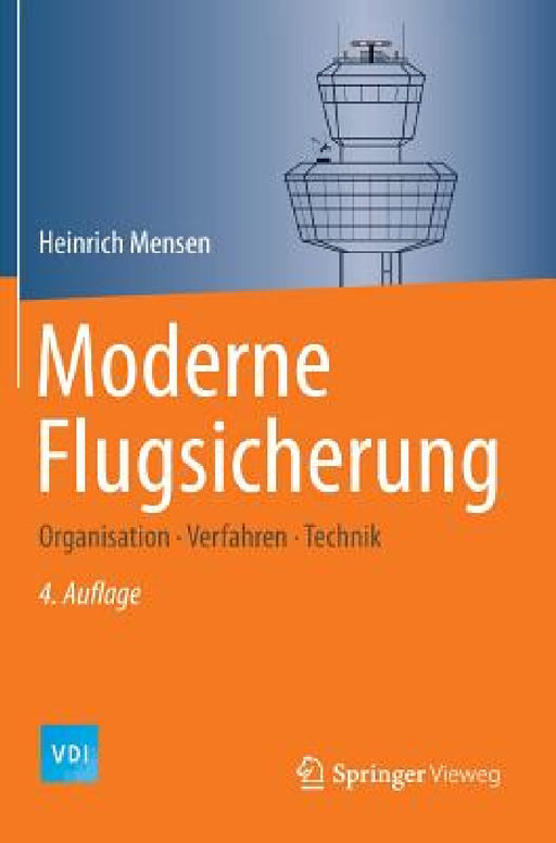 Moderne Flugsicherung: Organisation, Verfahren, Technik by Heinrich Mensen