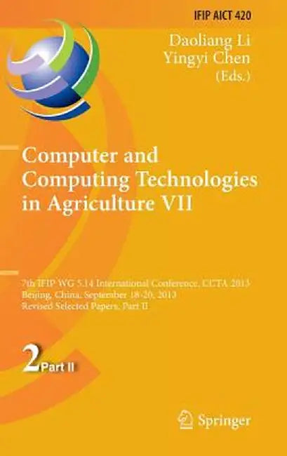 Computer and Computing Technologies in Agriculture VII: 7th Ifip Wg 5.14 International Conference, Ccta 2013, Beijing, China, September 18-20, 2013, R by Daoliang Li
