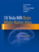 7.0 Tesla MRI Brain White Matter Atlas by Zang-Hee Cho, Fernando Calamante, Je-Geun Chi
