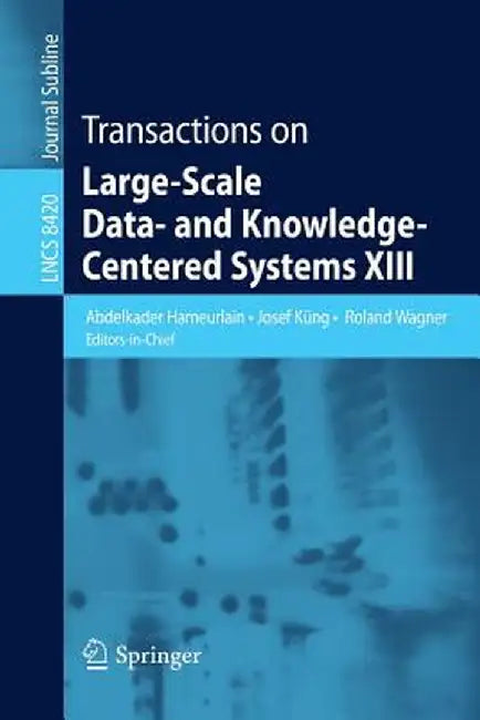 Transactions on Large-Scale Data- And Knowledge-Centered Systems XIII by Abdelkader Hameurlain