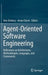 Agent-Oriented Software Engineering: Reflections on Architectures, Methodologies, Languages, and Frameworks by Onn Shehory