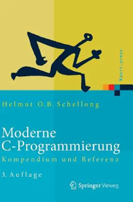 Moderne C-Programmierung: Kompendium Und Referenz by Helmut O. B. Schellong
