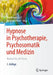 Hypnose in Psychotherapie, Psychosomatik Und Medizin: Manual Für Die Praxis by Dirk Revenstorf, Burkhard Peter