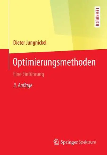 Optimierungsmethoden: Eine Einführung by Dieter Jungnickel