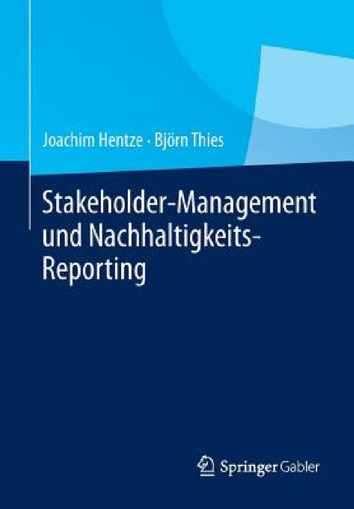 Stakeholder-Management Und Nachhaltigkeits-Reporting by Joachim Hentze, Björn Thies