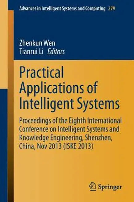 Practical Applications of Intelligent Systems: Proceedings of the Eighth International Conference on Intelligent Systems and Knowledge Engineering, Sh by Zhenkun Wen