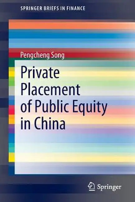 Private Placement of Public Equity in China by Pengcheng Song