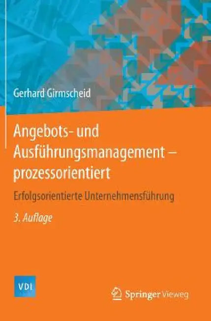 Angebots- Und Ausführungsmanagement-Prozessorientiert: Erfolgsorientierte Unternehmensführung by Gerhard Girmscheid