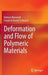 Deformation and Flow of Polymeric Materials by Helmut Münstedt