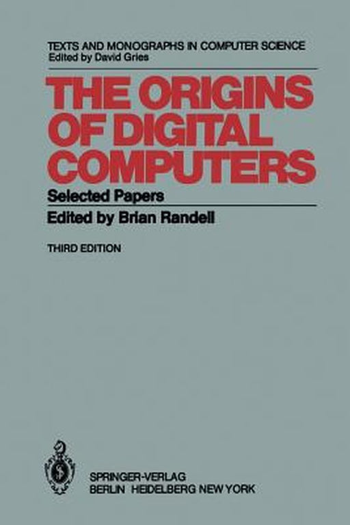 The Origins of Digital Computers: Selected Papers by B. Randell