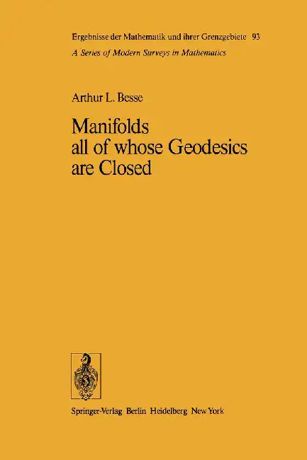Manifolds All of Whose Geodesics Are Closed by A. L. Besse