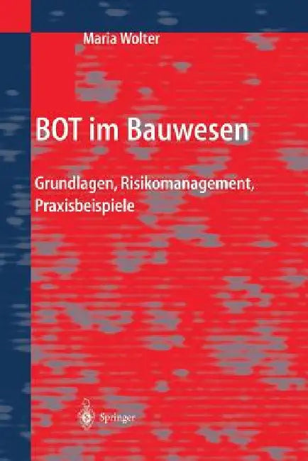Bot Im Bauwesen: Grundlagen, Risikomanagement, Praxisbeispiele by Maria Wolter