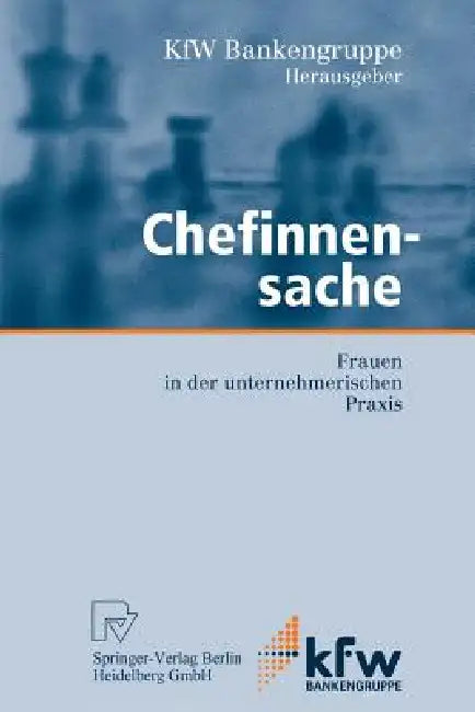 Chefinnensache: Frauen in Der Unternehmerischen PRAXIS by M. V. Tchouvakhina, Kfw Bankengruppe Ksb Volkswirtschaftlich