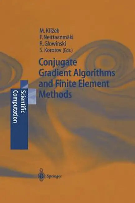 Conjugate Gradient Algorithms and Finite Element Methods by Michal Krizek