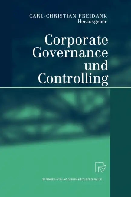 Corporate Governance Und Controlling by Carl-Christian Freidank