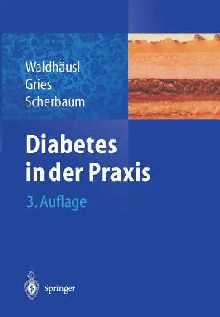 Diabetes in Der PRAXIS by Werner-Klaus Waldhäusl, F. a. Gries, Werner A. Scherbaum