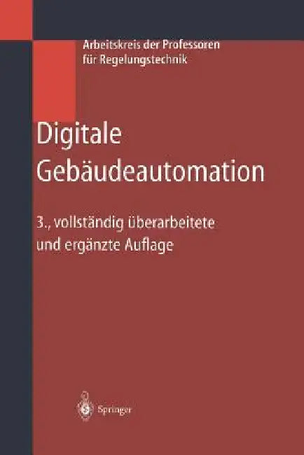 Digitale Gebäudeautomation by Arbeitskreis Der Professoren Für Regelun, Siegfried Baumgarth, Elmar Bollin