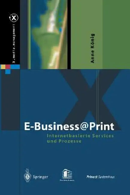 E-Business@print: Internetbasierte Services Und Prozesse by Anne König