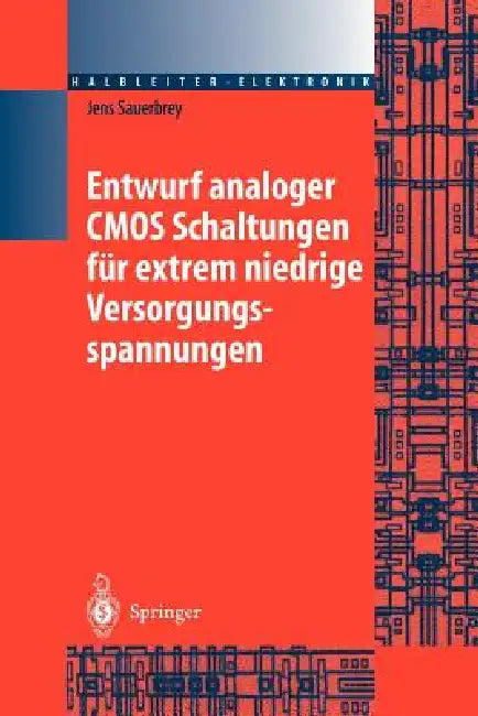 Entwurf Analoger CMOS Schaltungen Für Extrem Niedrige Versorgungsspannungen by Jens Sauerbrey