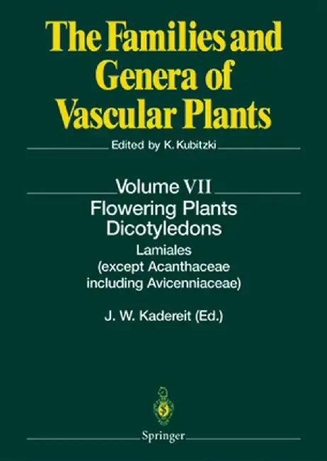Flowering Plants - Dicotyledons: Lamiales (Except Acanthaceae Including Avicenniaceae) by Joachim W. Kadereit