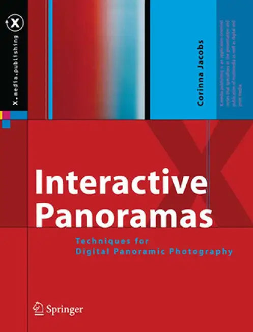 Interactive Panoramas: Techniques for Digital Panoramic Photography by Corinna Jacobs