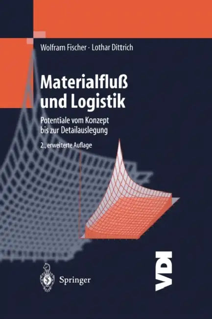 Materialfluß Und Logistik: Potentiale Vom Konzept Bis Zur Detailauslegung by Wolfram Fischer, Lothar Dittrich