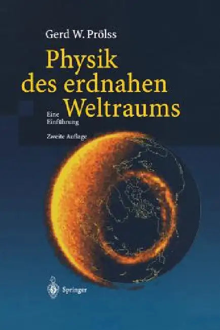 Physik Des Erdnahen Weltraums: Eine Einführung by Gerd Prölss