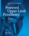 Powered Upper Limb Prostheses: Control, Implementation and Clinical Application by Ashok Muzumdar