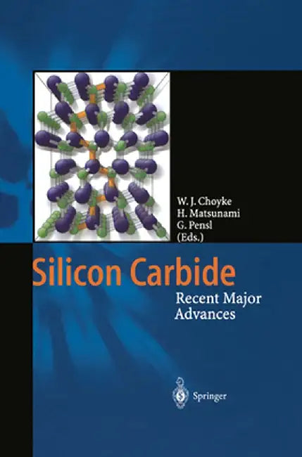 Silicon Carbide: Recent Major Advances by Wolfgang J. Choyke