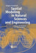 Spatial Modeling in Natural Sciences and Engineering: Software Development and Implementation by Jürgen Friedrich