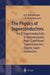 The Physics of Superconductors: Vol II: Superconductivity in Nanostructures, High-Tc and Novel Superconductors, Organic Superconductors by Karl-Heinz Bennemann