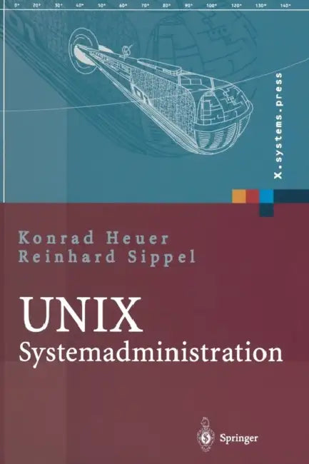 Unix-Systemadministration: Linux, Solaris, Aix, Freebsd, Tru64-UNIX by Konrad Heuer, Reinhard Sippel