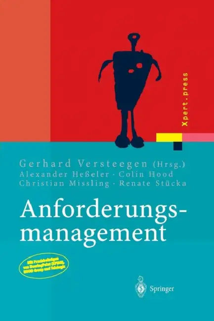 Anforderungsmanagement: Formale Prozesse, Praxiserfahrungen, Einführungsstrategien Und Toolauswahl by Gerhard Versteegen, Gerhard Versteegen, Alexander Heßeler