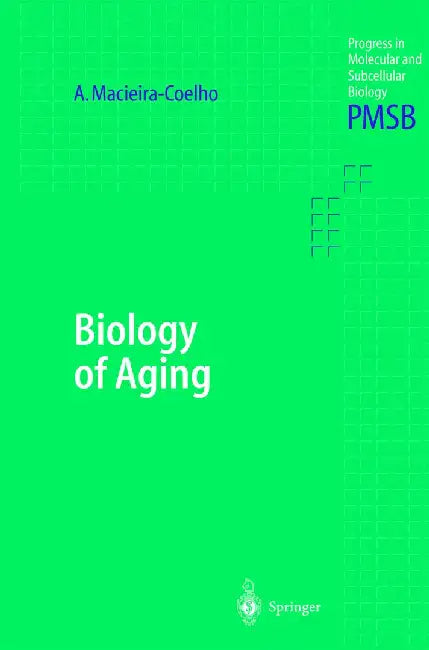 Biology of Aging by Alvaro Macieira-Coelho