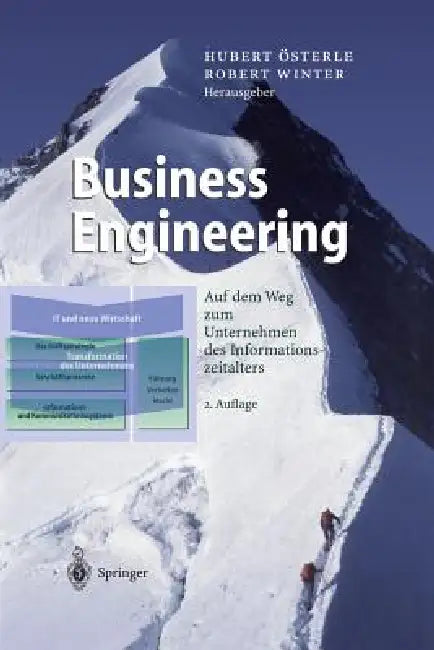 Business Engineering: Auf Dem Weg Zum Unternehmen Des Informationszeitalters by Hubert Österle, Robert Winter
